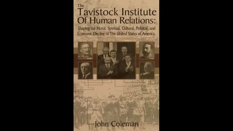 The Tavistock Institute of Human Relations by John Coleman [FULL AUDIOBOOK]
