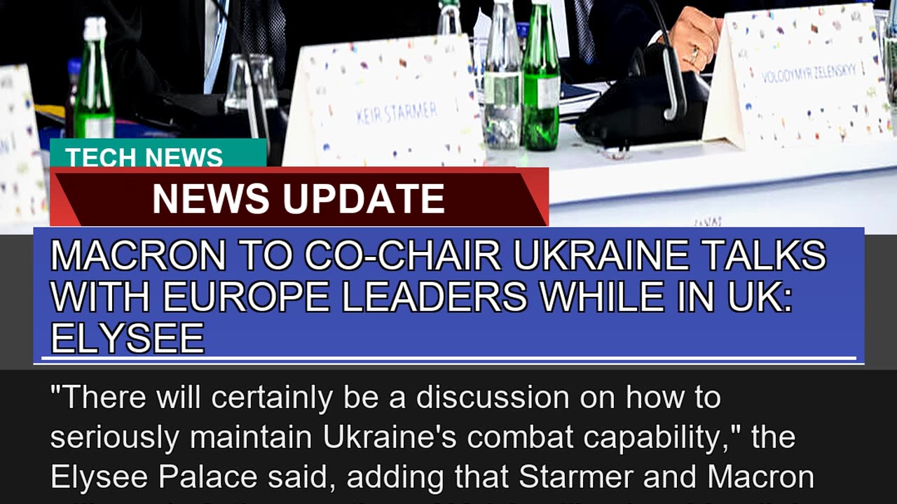 Macron to Cochair Ukraine Talks with Europe Leade