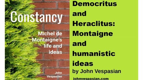 Democritus and Heraclitus, Montaigne and humanistic ideas