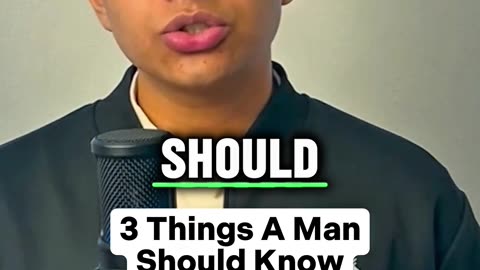 3 Things a Man should Know