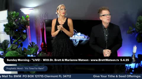 Dr. Brett & Marianne Watson! Prophetic Word - "It's Time For Rain!"