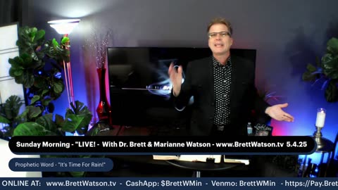 Dr. Brett & Marianne Watson! Prophetic Word - "It's Time For Rain!"