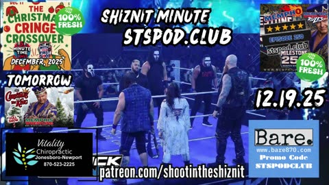 SHIZNIT MINUTE 12.19.25 - BT TALKS SMACKDOWN LIVE!!