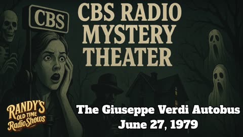 79-06-27 CBS Radio Mystery Theater The Giuseppe Verdi Autobus