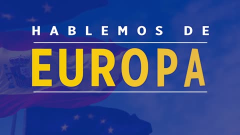 Hablemos de Europa_Vídeo Introducción del Canal