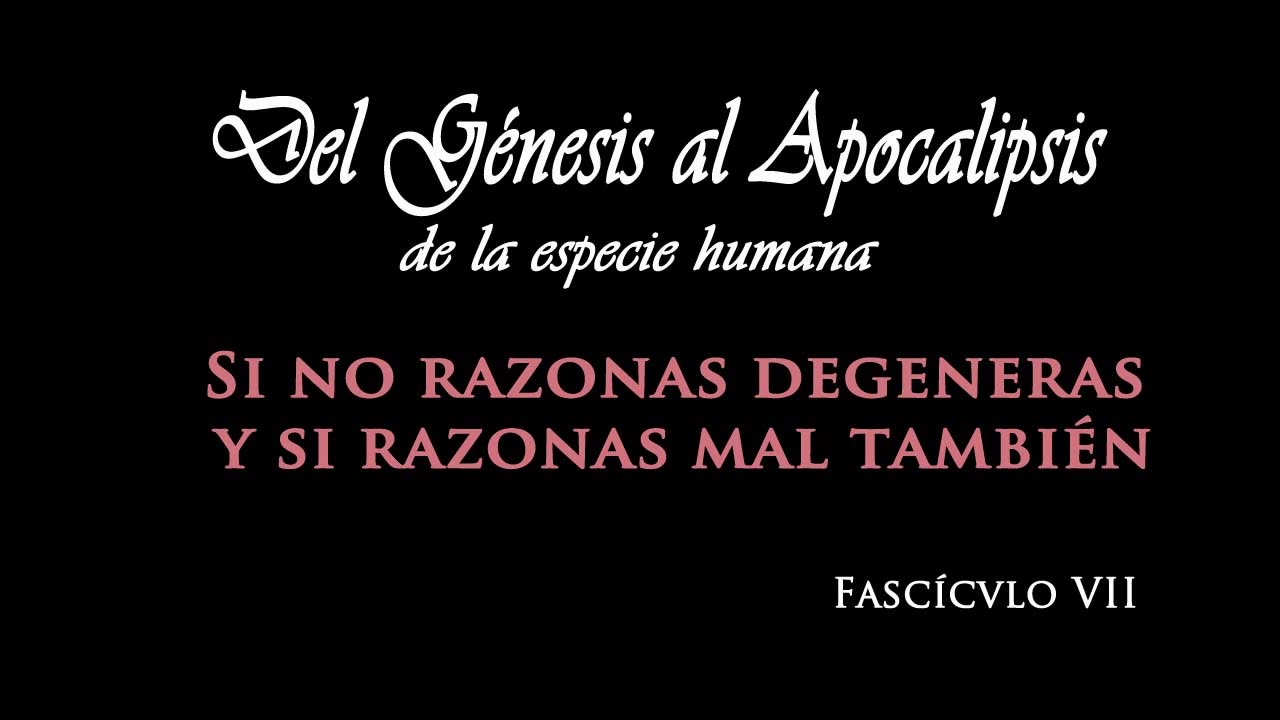 Del Génesis al Apocalípsis. Fascículo VII