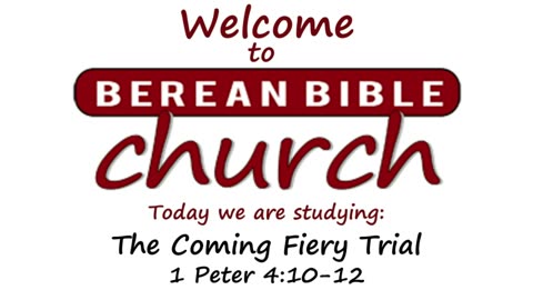 The Coming Fiery Trial (1 Peter 4:10-12)