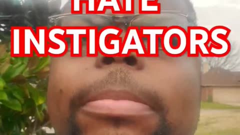 you should hate instigators