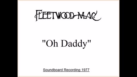 Fleetwood Mac - Oh Daddy (Live in Oklahoma City May 18, 1977) Soundboard