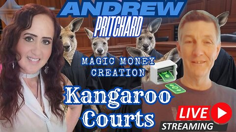 LIVE 7PM PST - Magic Money & Kangaroo Courts - Meet Whistleblower Andrew Pritchard