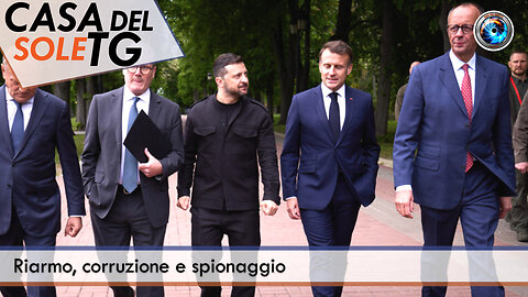 CasaDelSoleTG 18.07.25 - Riarmo, corruzione e spionaggio