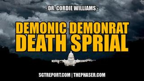 Demonic Demonrat Death Spiral -- Dr. Cordie Williams