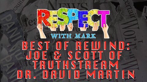 RESPECT Rewinds: Joe & Scott From TruthStream w/ Dr. David Martin, 8pm EDT