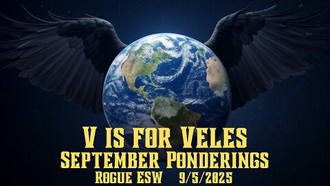 V is for Veles: September Ponderings 9/5/2025