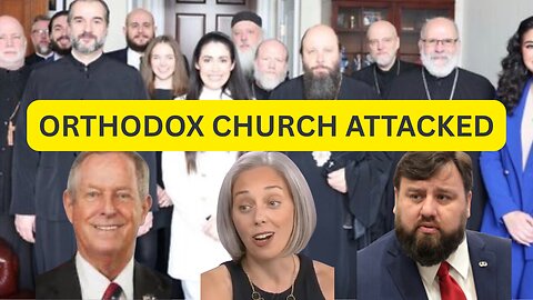 Orthodox Churches Being Attacked By US journalist & Congressman - Ep445