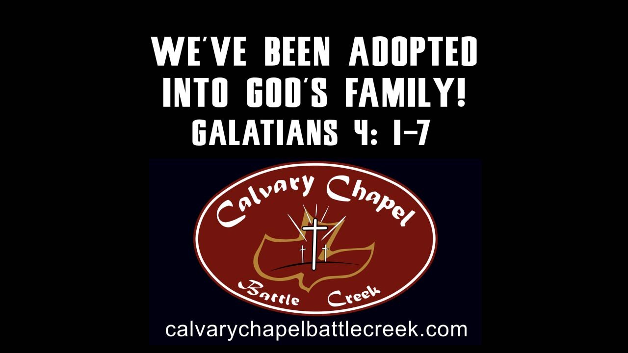 September 21, 2025 - We've Been Adopted Into God's Family!