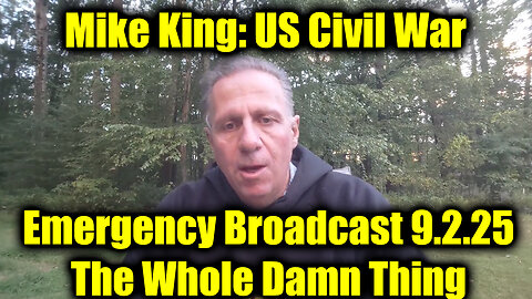 Mike King Emergency Broadcast 9.2.25 - US Civil War, The Whole Damn Thing