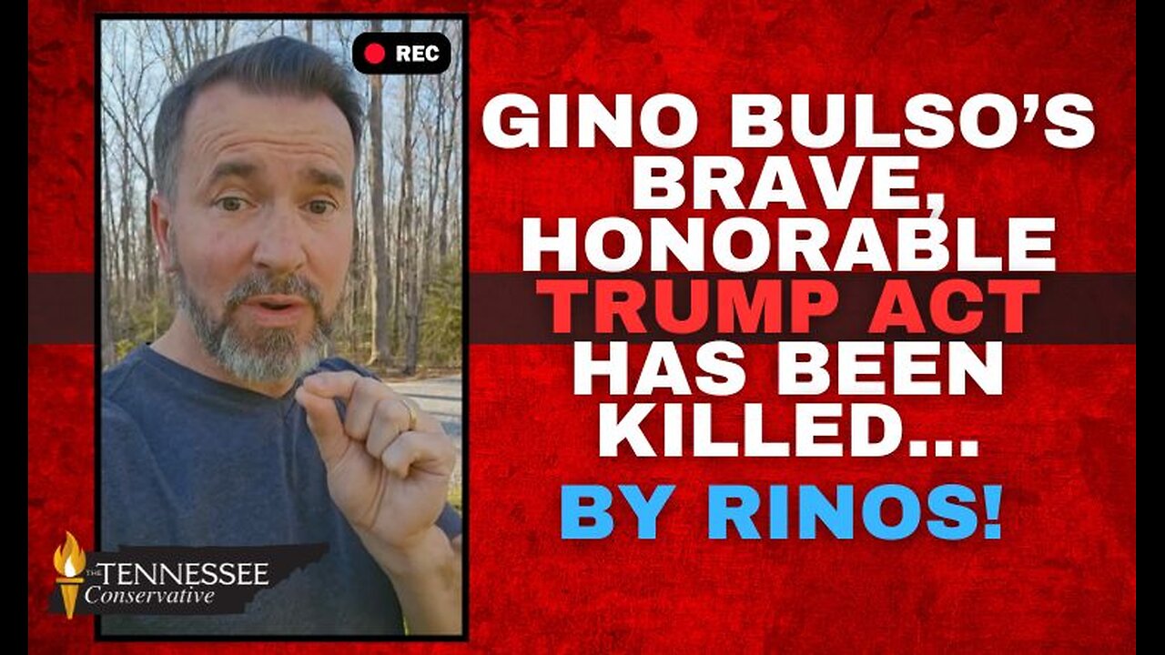 Rep. Gino Bulso’s Brave, Honorable TRUMP Act Has Been Killed…By RINOs! - Read Show Notes