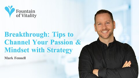 Breakthrough: Tips to Channel Your Passion & Mindset with Strategy