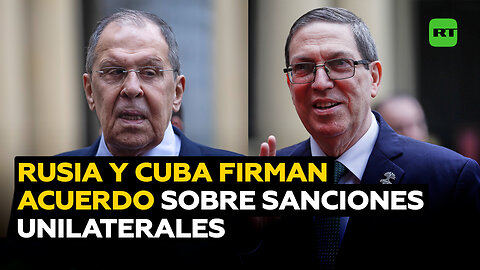 Rusia y Cuba firman una declaración contra las sanciones unilaterales