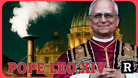 Pope Leo's First Anti-Globalist Moves Are Sending Shockwaves Through the Church | Redacted