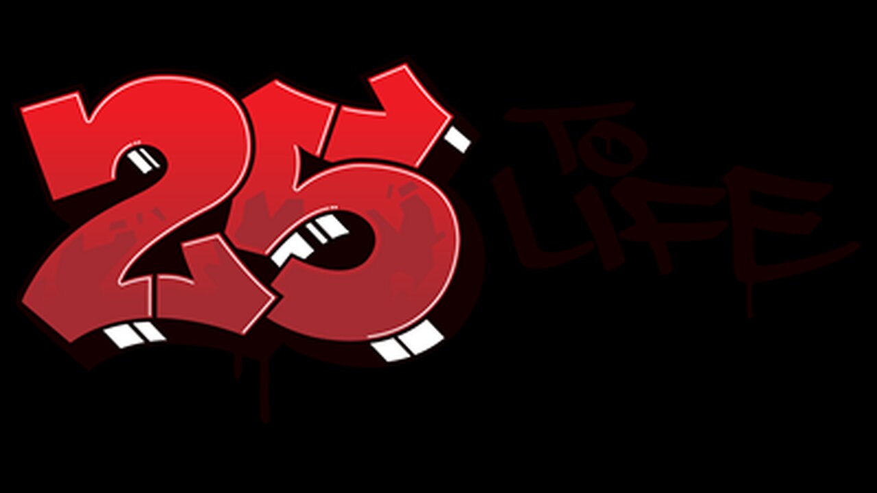 25 to life