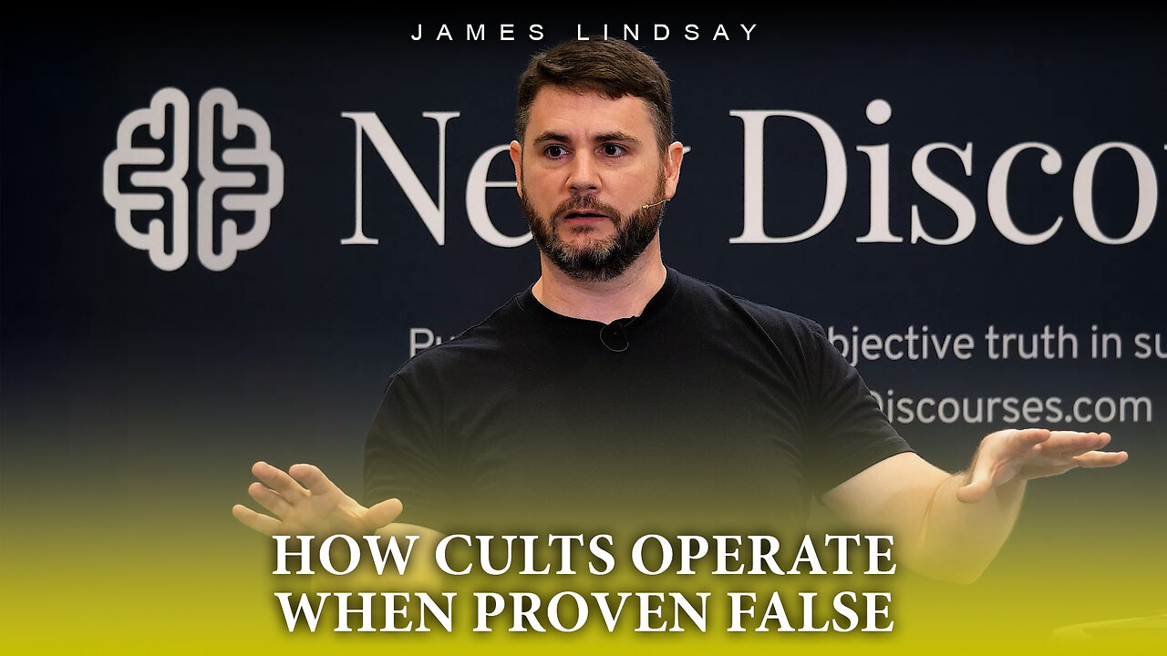 How Cults Operate When Proven False | James Lindsay