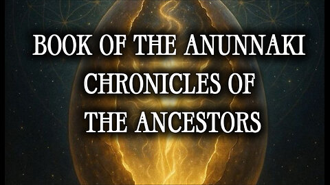 Book of Anunnaki, family of the sun, chronicle of ancestors, part 1