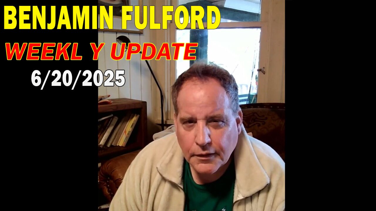 Benjamin Fulford Update Today June 20, 2025 - Benjamin Fulford