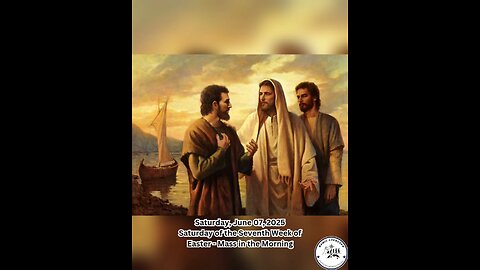 Saturday, June 07, 2025 Saturday of the Seventh Week of Easter - Mass in the Morning #faith