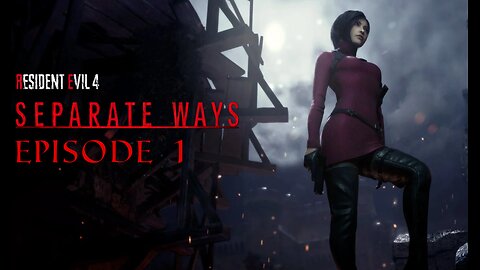 Resident Evil 4 Separate Ways Remake Episode 1 Mysterious Ways