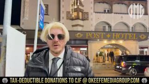 Live from Davos: O’Keefe Infiltrates World Economic Forum in Switzerland (Part 2)