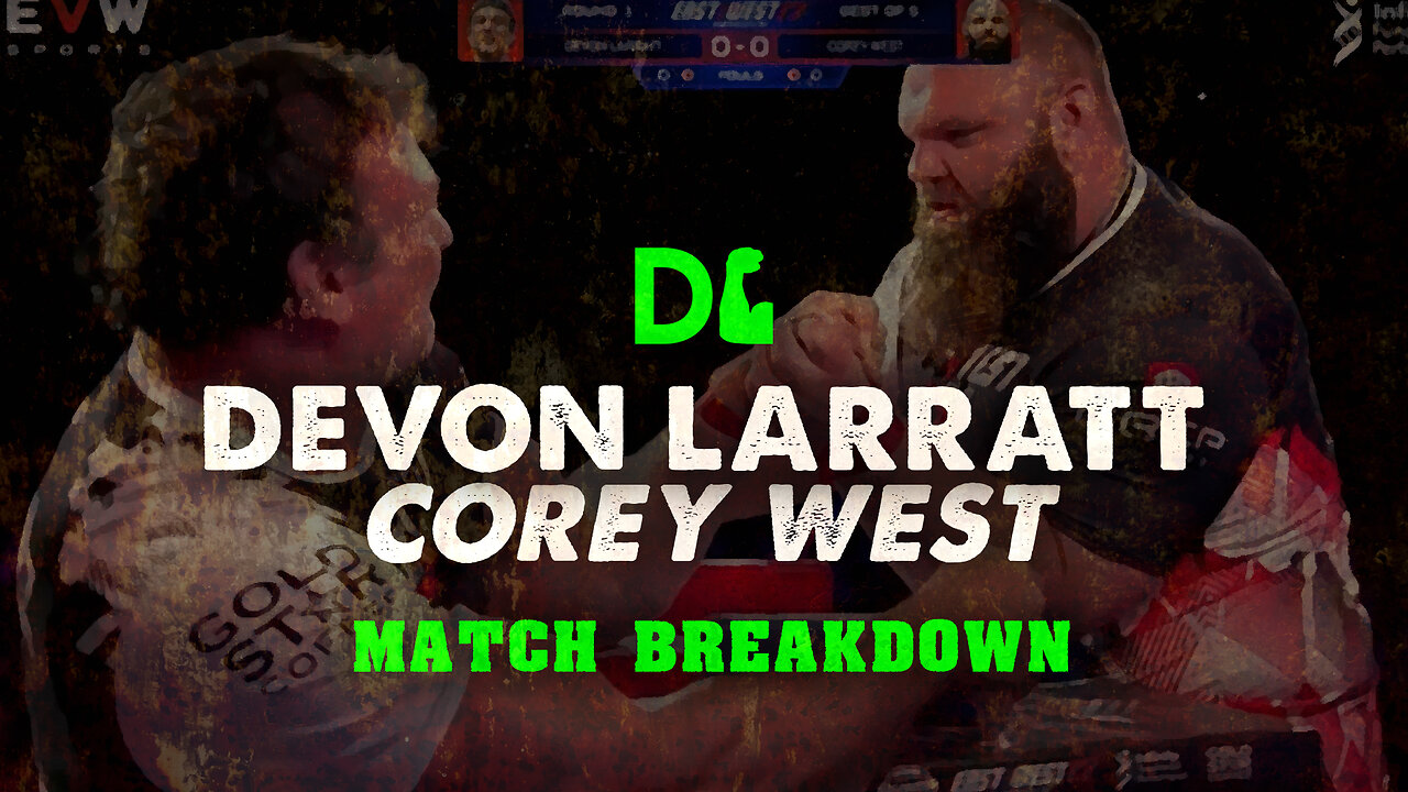 Devon Larratt vs Corey West Match Analysis | Devon Larratt Fans
