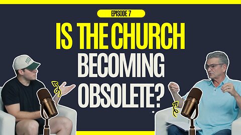 in law - Episode 7 - Is The Church Becoming Obsolete?