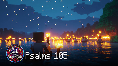 Psalm 105 – “God’s Covenant Never Fails” | The Bible on BrainRot