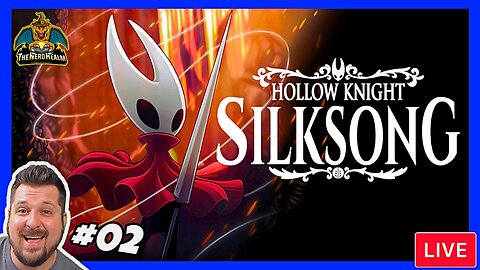 Silksong #02 | Hollow Knight Sequel | Nerd Realm Playthrough
