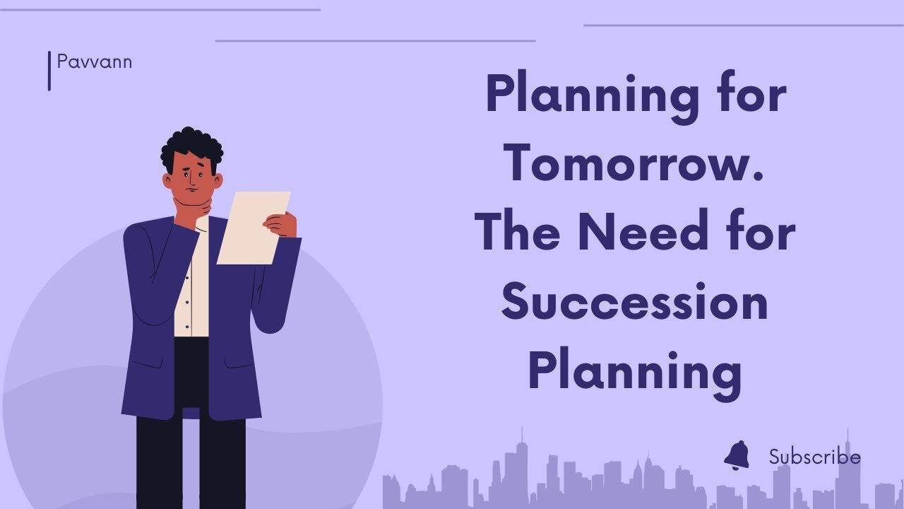 Planning for Tomorrow The Need for Succession Planning