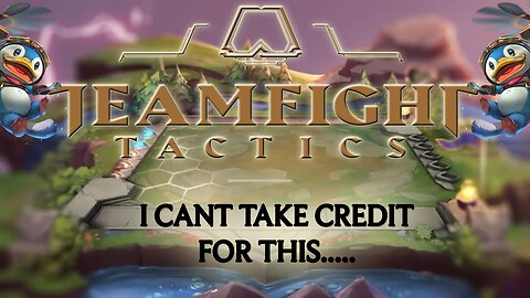 TeamFight Tactics: I Cant Take Credit For This.....