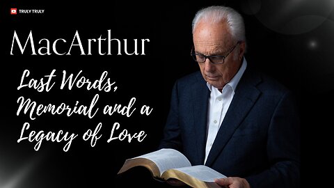 John MacArthur: Last Words before Heaven, Last Message to Family, Memorial and Testimonials