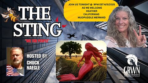 The Sting Podcast w/ Heather the CALIFORNIA MUDPUDDLE MERMAID 6/5/25 @9pm EST