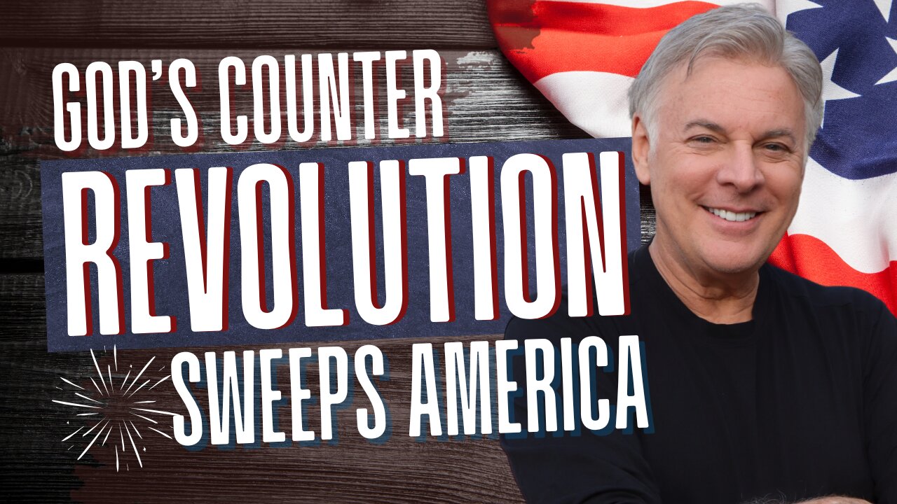 You Won’t Believe What Just Happened - God's Counter Revolution is Sweeping America