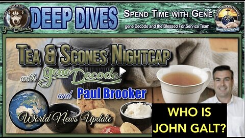 CHARLIE WARD SHOW W/ PAUL BROOKER JOIN GENE DECODE FOR TEA AND SCONES UPDATE.