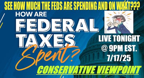 TONIGHT @ 9PM EST. ON THE CONSERVATIVE VIEWPOINT: FEDS WASTING TAXPAYERS MONEY, ON WHAT & HOW MUCH?
