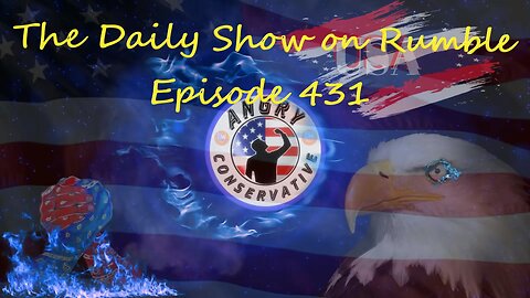 The Daily Show with the Angry Conservative - Episode 431