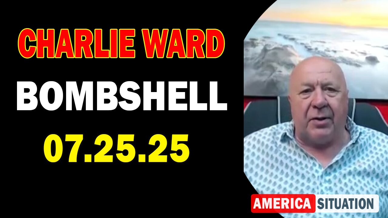 Charlie Ward Update Today: "Charlie Ward & Paul Brooker Important Update July 26, 2025"