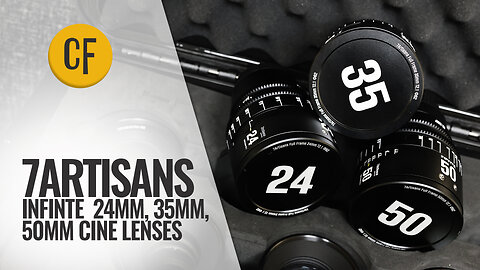 7Artisans INFINTE Cine lenses: 24mm, 35mm, 50mm T2.1 review