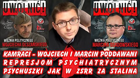 Kamraci - Wojciech i Marcin poddawani represjom psychiatrycznym - Psychuszki jak w ZSRR za STALINA (05.07.2025)