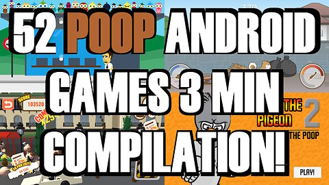 52 Poop Android Games 3 Min Compilation