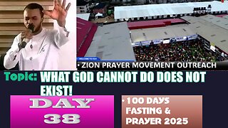Day 38 | August 11th, 2025 — Topic: WHAT GOD CANNOT DO DOES NOT EXIST! 100 Days Prayer & Fast