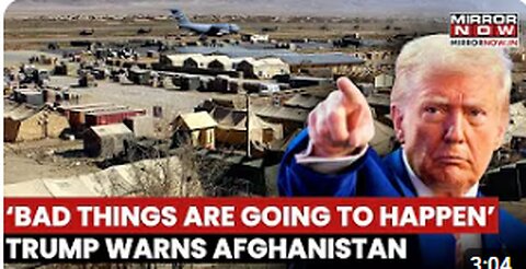 Trump Warns Afghanistan of 'Bad Things' As US Looks To Regain Control Of Bagram Air Base, Watch